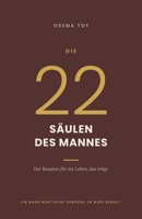 Die 22 Säulen des Mannes: Der Bauplan für ein Leben, das trägt (German Edition) B0H8G1RL85 Book Cover