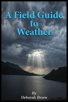 A Field Guide To Weather B0GHWP3RHZ Book Cover