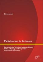 Palästinenser in Jordanien. Das schwierige Verhältnis zweier arabischer Völker aufgezeigt am Beispiel der jordanischen Sportszene 3842895585 Book Cover