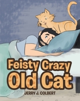 Feisty Crazy Old Cat 1642996238 Book Cover