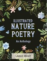 Illustrated Nature Poetry: An Anthology: Large Print: A dementia-friendly selection of much-loved verses by British poets 1922191337 Book Cover