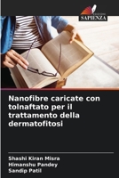 Nanofibre caricate con tolnaftato per il trattamento della dermatofitosi (Italian Edition) 6207957032 Book Cover
