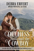 The Duchess and the Cowboy : A Denim and Lace Victorian Western Romance 1733308415 Book Cover