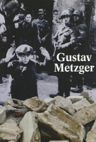 Gustav Metzger: Historic Photographs 0915557940 Book Cover
