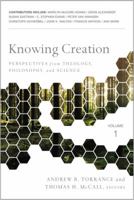 Knowing Creation (Perspectives from Theology, Philosophy, and Science, #1) 0310536138 Book Cover