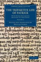 The Tripartite Life of Patrick: With Other Documents Relating to That Saint 110805322X Book Cover