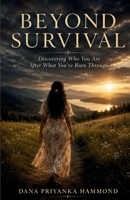 Beyond Survival: Discovering Who You Are After What You've Been Through B0HJBWVTFG Book Cover