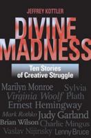 Divine Madness: Ten Stories of Creative Struggle 0787994138 Book Cover