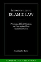 Introduction to Islamic Law: Principles of Civil, Criminal, and International Law under the Shari'a 0984518258 Book Cover