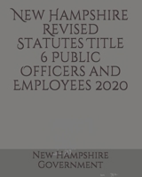 New Hampshire Revised Statutes Title 6 Public Officers and Employees 2020 B084DFZMGP Book Cover