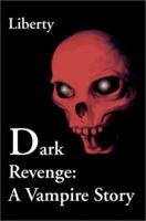 Dark Revenge: A Vampire Story 0595262422 Book Cover