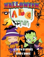 Halloween ABC Handwriting Workbook: Learn Alphabet Activity Book for Kids Ages 3-5, 4-8, Trace Letters Book for Preschoolers, Pre K, Kindergarten 1685190146 Book Cover