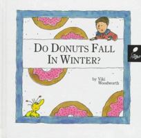 Do Donuts Fall in the Winter? (Reading, Rhymes & Riddles; Seasons) 1567662226 Book Cover