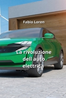 La rivoluzione dell auto elettrica B0CPPTMMGR Book Cover