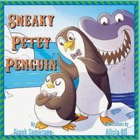 Sneaky Petey Penguin 1726260933 Book Cover