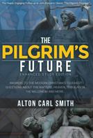 The Pilgrim's Future: The Tribulation, Millennium, and Much More 1495403661 Book Cover