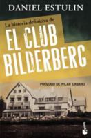 La historia definitiva del Club Bilderberg 6070789970 Book Cover