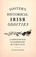 Foster's Historical Irish Oddities 0717184722 Book Cover