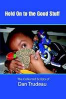 Hold On to the Good Stuff 0557488133 Book Cover