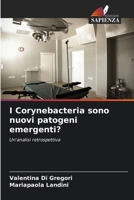 I Corynebacteria sono nuovi patogeni emergenti? (Italian Edition) 6208068649 Book Cover