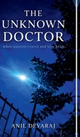 The Unknown Doctor: When Passion Craves and Love Heals B0GRGLX8TC Book Cover