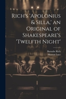 Rich's 'Apolonius & Silla, ' an Original of Shakespeare's 'Twelfth Night' 1022444158 Book Cover