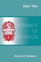 Servants of Salvation: Saints of Yahshua 1478772077 Book Cover