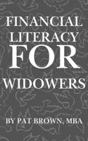 Financial Literacy For Widowers: "Rebuilding Your Financial Life After Loss, One Step at a Time" 1967737207 Book Cover