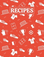 Recipes: Blank Journal Cookbook Notebook to Write In Your Personalized Favorite Recipes with Unique Football (Soccer) Themed Cover Design 1677436557 Book Cover