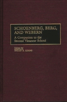 Schoenberg, Berg, and Webern: A Companion to the Second Viennese School 0313296049 Book Cover