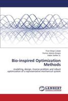 Bio-inspired Optimization Methods: modeling, design, inverse problem and robust optimization of a representative mechanical system 3659814865 Book Cover
