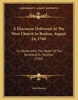 A Discourse [On Rom. Xi. 33] Delivered ... After the Death of ... Dr. Mayhew 1174230452 Book Cover