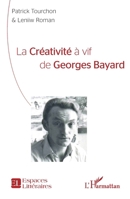 La créativité à vif de Georges Bayard (Espaces Littéraires) (French Edition) 2343240248 Book Cover