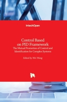 Control Based on PID Framework: The Mutual Promotion of Control and Identification for Complex Systems 183968366X Book Cover