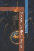 Spiders rule the universe B0F848C9RW Book Cover