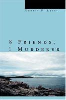 8 Friends, 1 Murderer 0595359647 Book Cover