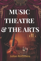 MUSIC, THEATRE & THE ARTS (Beyond Banking: The Untold Legacy of the Rothschild Family) B0FR4FBR9L Book Cover