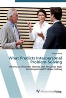 What Predicts Interpersonal Problem-Solving 3836437740 Book Cover
