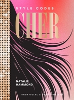 Style Codes: Cher: A Guide to Dressing Like a Fashion Icon 1419785532 Book Cover