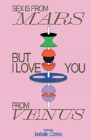 Sex Is From Mars But I Love You From Venus 1304606082 Book Cover