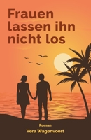Frauen lassen ihn nicht los: Roman 3000760881 Book Cover