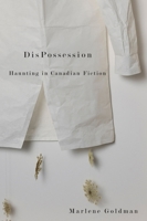 Dispossession: Haunting in Canadian Fiction 0773539506 Book Cover