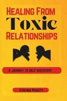 HEALING FROM TOXIC RELATIONSHIPS: A Journey to self discovery B0CMDNMC5H Book Cover