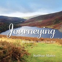 Journeying: Photopoetry to Revive your Soul 1916544126 Book Cover