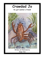 Crawdad Jo: He just wanted a friend! B0H367T2HM Book Cover