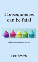 Consequences can be fatal 0645867403 Book Cover