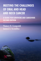 Meeting the Challenges of Oral and Head and Neck Cancer: A Guide for Survivors and Caregivers 1597564540 Book Cover