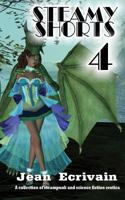 Steamy Shorts 4: A collection of Steampunk and Science Fiction Erotica short stories 1539633225 Book Cover