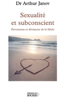 Sexualité et subconscient: Perversions et déviances de la libido (French Edition) 2268057208 Book Cover