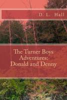 The Turner Boys Adventures: Donald and Denny 1497492335 Book Cover